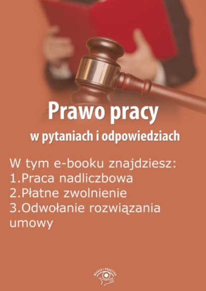 

Prawo pracy w pytaniach i odpowiedziach, wydanie maj-czerwiec 2016 r.