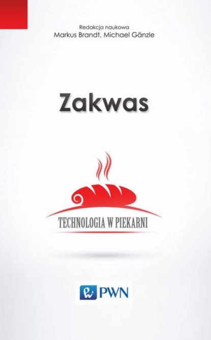 Группа авторов - Zakwas. Technologia w piekarni