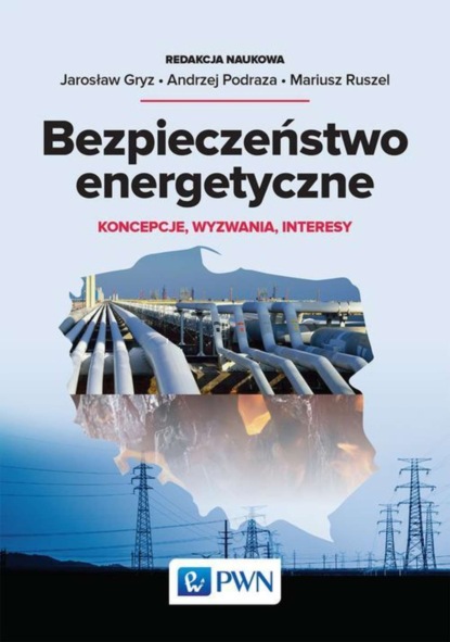 Группа авторов - Bezpieczeństwo energetyczne