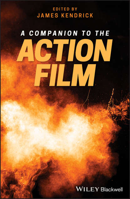 A Companion to the Action Film - Группа авторов