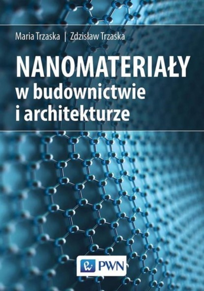 Maria Trzaska - Nanomateriały w architekturze i budownictwie