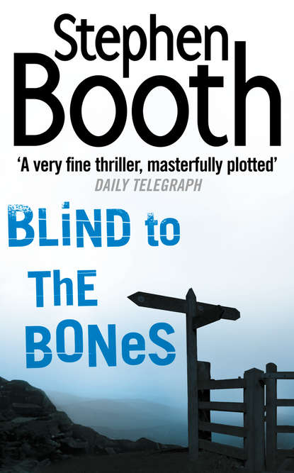 Blind to the Bones (Stephen  Booth). 