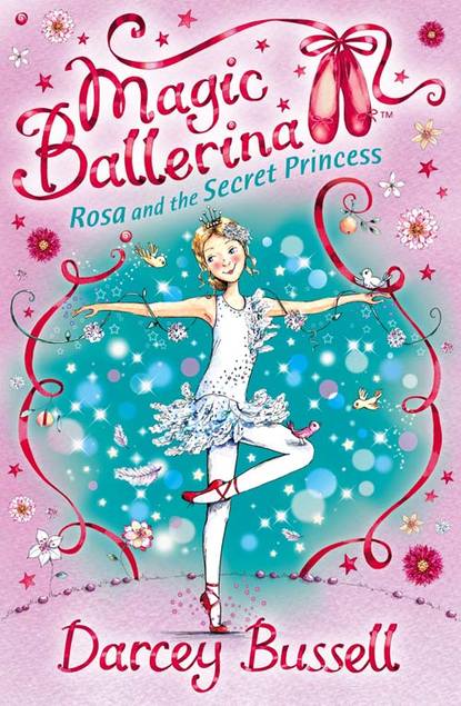 Darcey  Bussell - Rosa and the Secret Princess