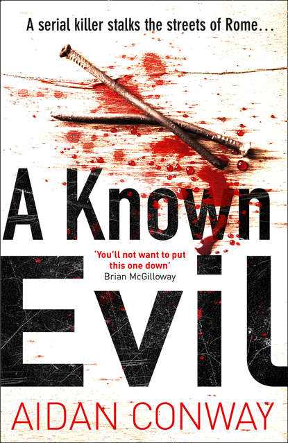 Aidan  Conway - A Known Evil: A gripping debut serial killer thriller full of twists you won’t see coming