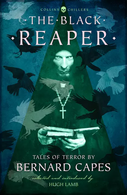 Обложка книги The Black Reaper: Tales of Terror by Bernard Capes, Bernard  Capes