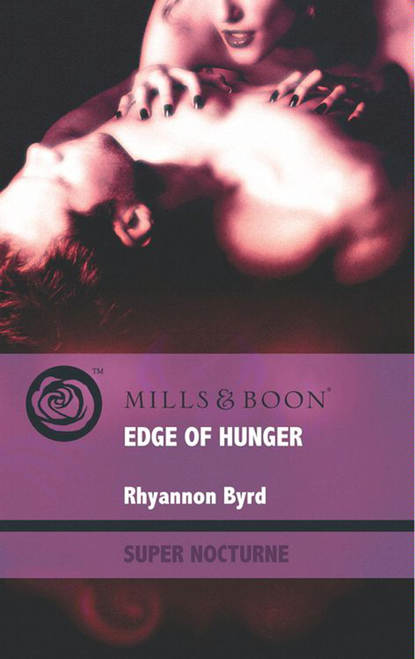 Rhyannon  Byrd - Edge of Hunger