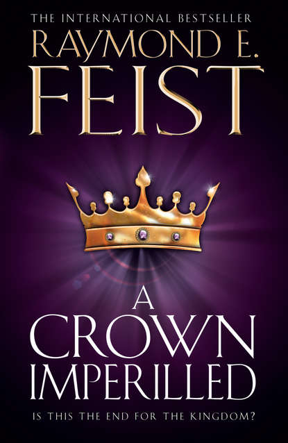 Raymond E. Feist - A Crown Imperilled