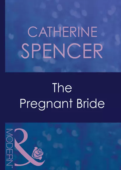 Обложка книги The Pregnant Bride, Catherine  Spencer