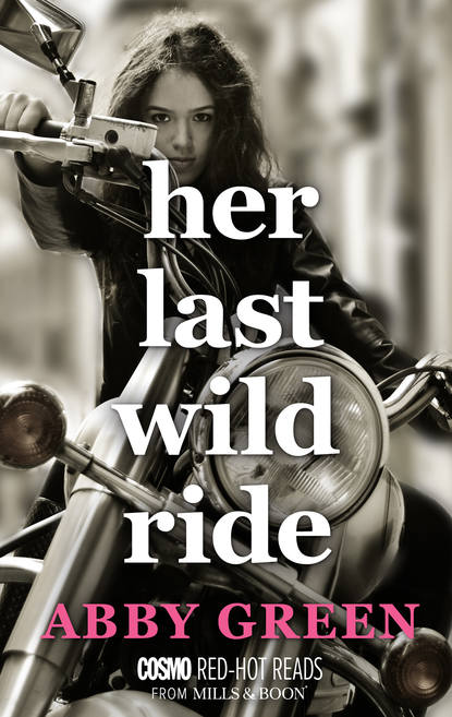 Эбби Грин - Her Last Wild Ride