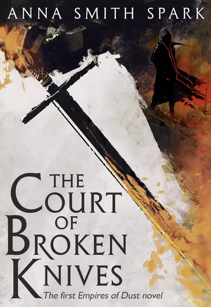 Обложка книги The Court of Broken Knives, Anna Spark Smith