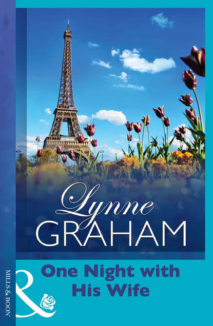 Lynne Graham — One Night With His Wife