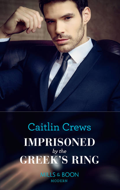 Caitlin Crews — Imprisoned By The Greek's Ring