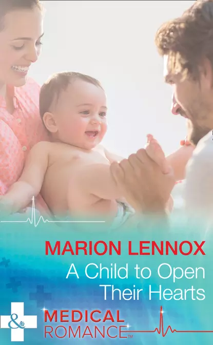 Обложка книги A Child To Open Their Hearts, Marion  Lennox