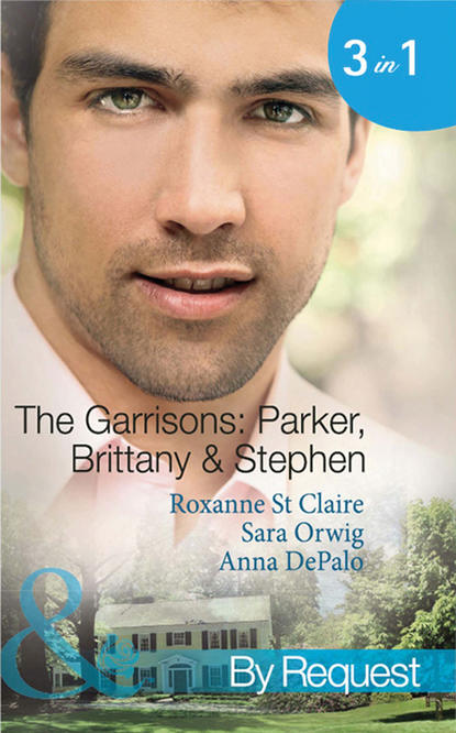 Sara  Orwig - The Garrisons: Parker, Brittany & Stephen: The CEO's Scandalous Affair