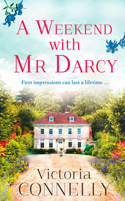 Виктория Коннелли - A Weekend with Mr Darcy: The perfect summer read for Austen addicts!