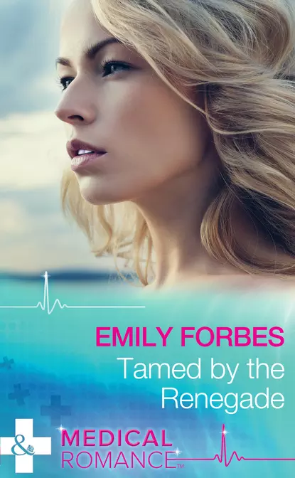 Обложка книги Tamed By The Renegade, Emily  Forbes