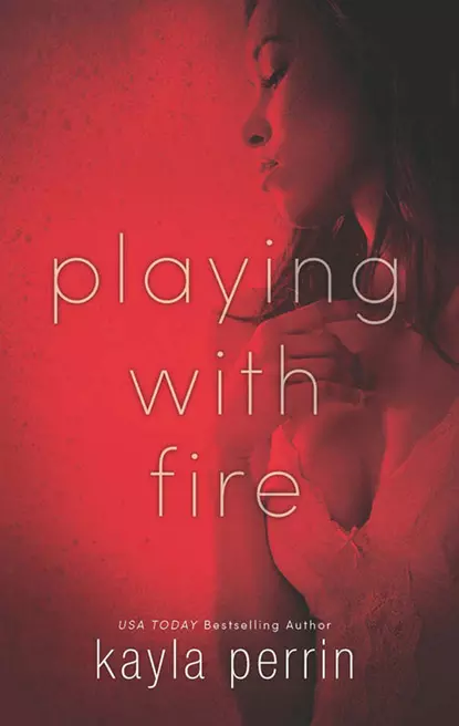 Обложка книги Playing With Fire, Kayla  Perrin