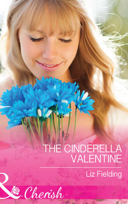 Liz Fielding — The Cinderella Valentine