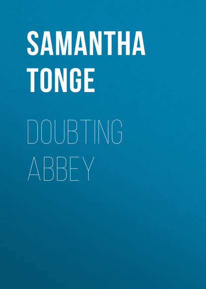 Samantha  Tonge - Doubting Abbey