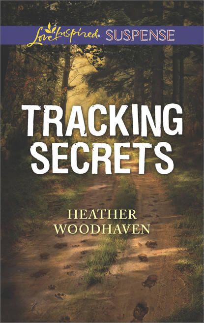 Tracking Secrets (Heather  Woodhaven). 