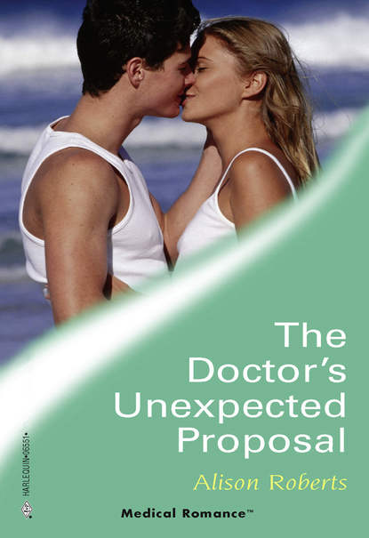 Алисон Робертс — The Doctor's Unexpected Proposal