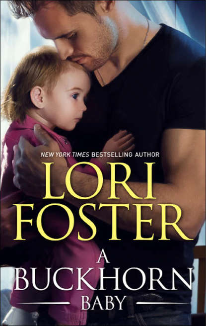 Lori Foster — A Buckhorn Baby
