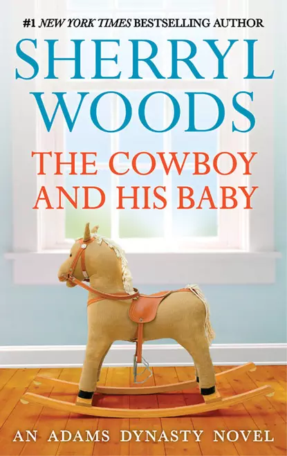 Обложка книги The Cowboy and His Baby, Sherryl  Woods