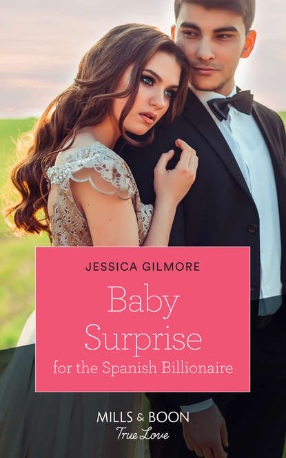 Jessica Gilmore - Baby Surprise For The Spanish Billionaire