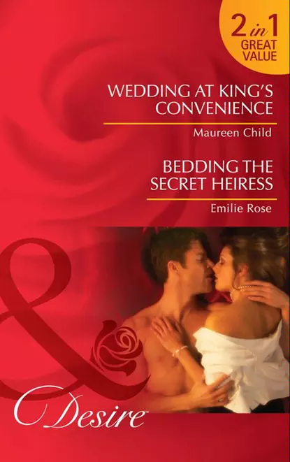 Обложка книги Wedding at King's Convenience / Bedding the Secret Heiress: Wedding at King's Convenience, Maureen Child