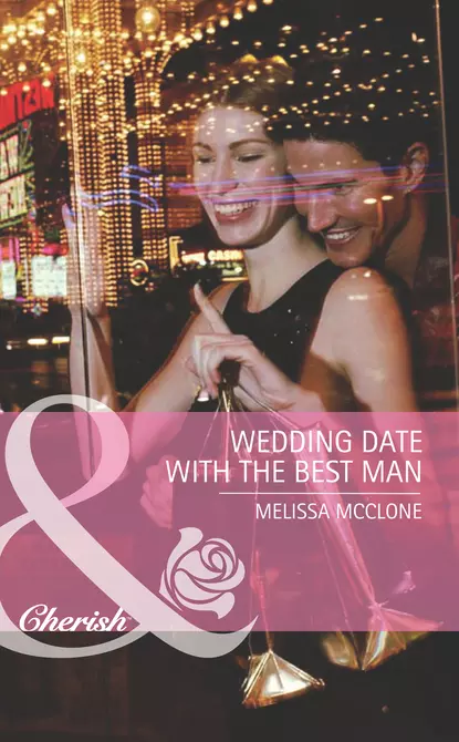 Обложка книги Wedding Date with the Best Man, Melissa  McClone