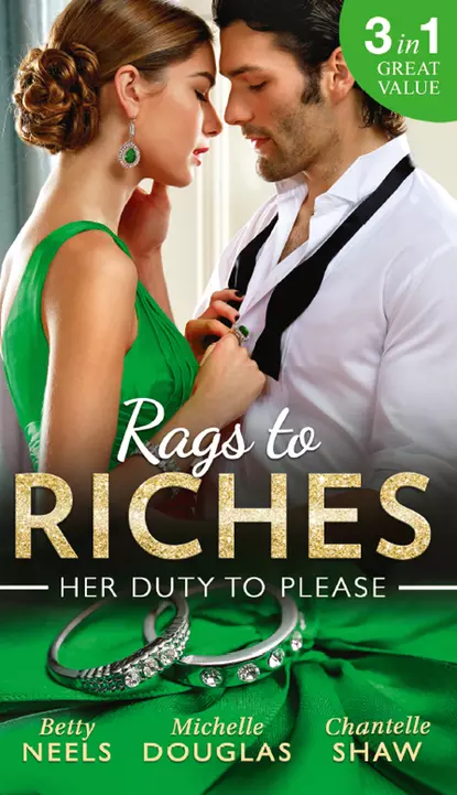 Обложка книги Rags To Riches: Her Duty To Please: Nanny by Chance / The Nanny Who Saved Christmas / Behind the Castello Doors, Бетти Нилс