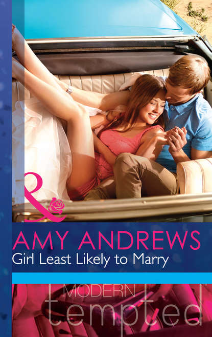 Amy Andrews — Girl Least Likely to Marry