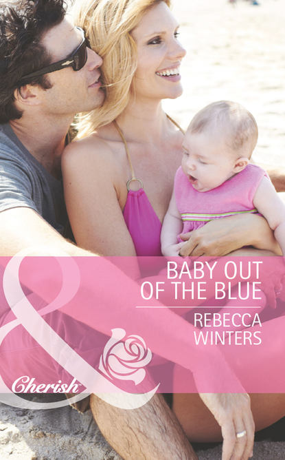 Rebecca Winters — Baby out of the Blue