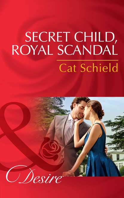 Cat Schield - Secret Child, Royal Scandal