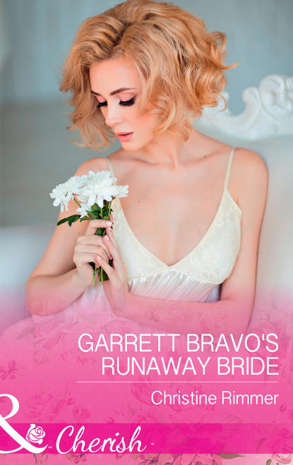 Christine  Rimmer - Garrett Bravo's Runaway Bride
