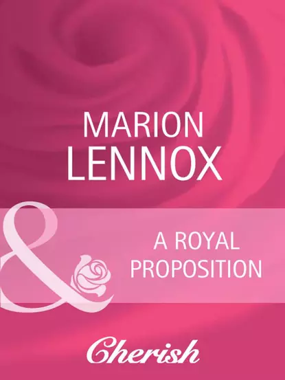 Обложка книги A Royal Proposition, Marion  Lennox