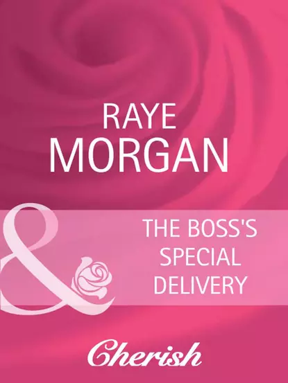 Обложка книги The Boss's Special Delivery, Raye  Morgan