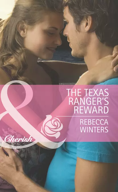 Обложка книги The Texas Ranger's Reward, Rebecca Winters