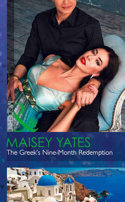 Maisey Yates — The Greek's Nine-Month Redemption