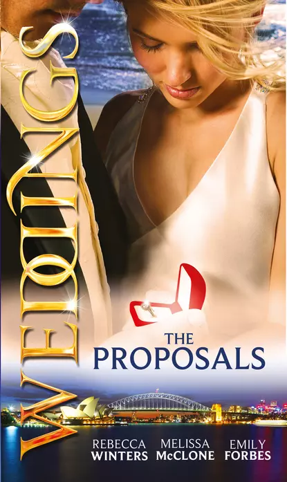 Обложка книги Weddings: The Proposals: The Brooding Frenchman's Proposal / Memo: The Billionaire's Proposal / The Playboy Firefighter's Proposal, Rebecca Winters