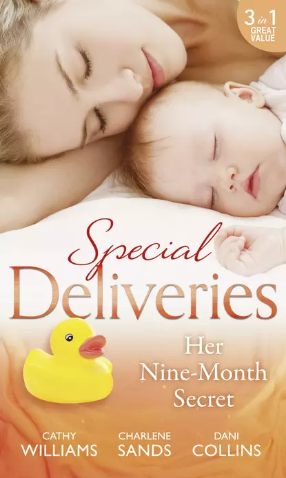 Обложка книги Special Deliveries: Her Nine-Month Secret: The Secret Casella Baby / The Secret Heir of Sunset Ranch / Proof of Their Sin, Кэтти Уильямс