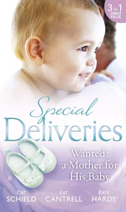 Обложка книги Special Deliveries: Wanted: A Mother For His Baby: The Nanny Trap / The Baby Deal / Her Real Family Christmas, Kate Hardy