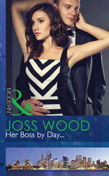 Joss Wood — Her Boss by Day...