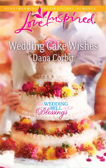 Dana  Corbit - Wedding Cake Wishes