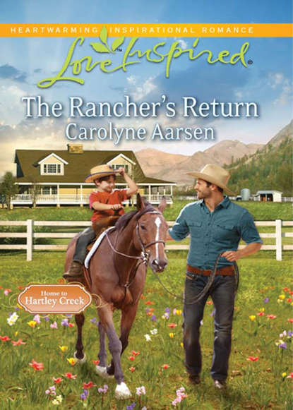Carolyne  Aarsen - The Rancher's Return