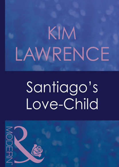 Ким Лоренс - Santiago's Love-Child