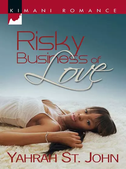 Обложка книги Risky Business of Love, Yahrah John St.