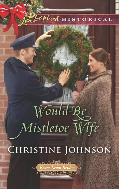 Обложка книги Would-Be Mistletoe Wife, Christine  Johnson