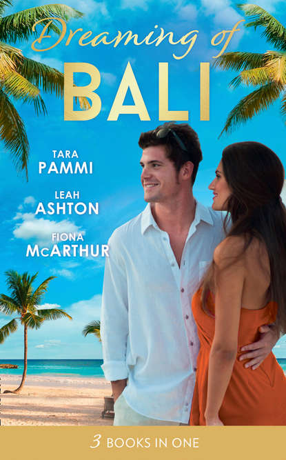 Fiona McArthur - Dreaming Of... Bali: The Man to Be Reckoned With / Nine Month Countdown / Harry St Clair: Rogue or Doctor?