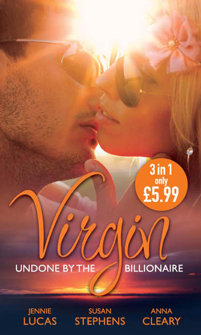 Virgin: Undone by the Billionaire: The Innocent's Dark Seduction / Count Maxime's Virgin / Untamed Billionaire, Undressed Virgin - Дженни Лукас